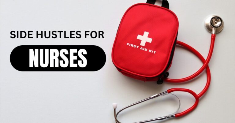 10 Best Side Hustles for Nurses to Boost Income!