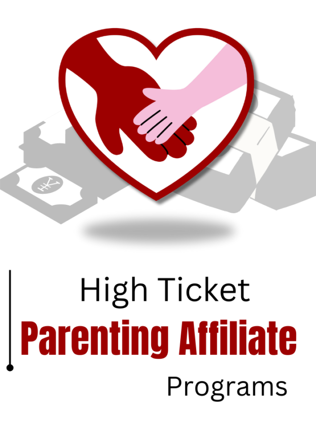 8 High Ticket Parenting Affiliate Programs for Better Profits