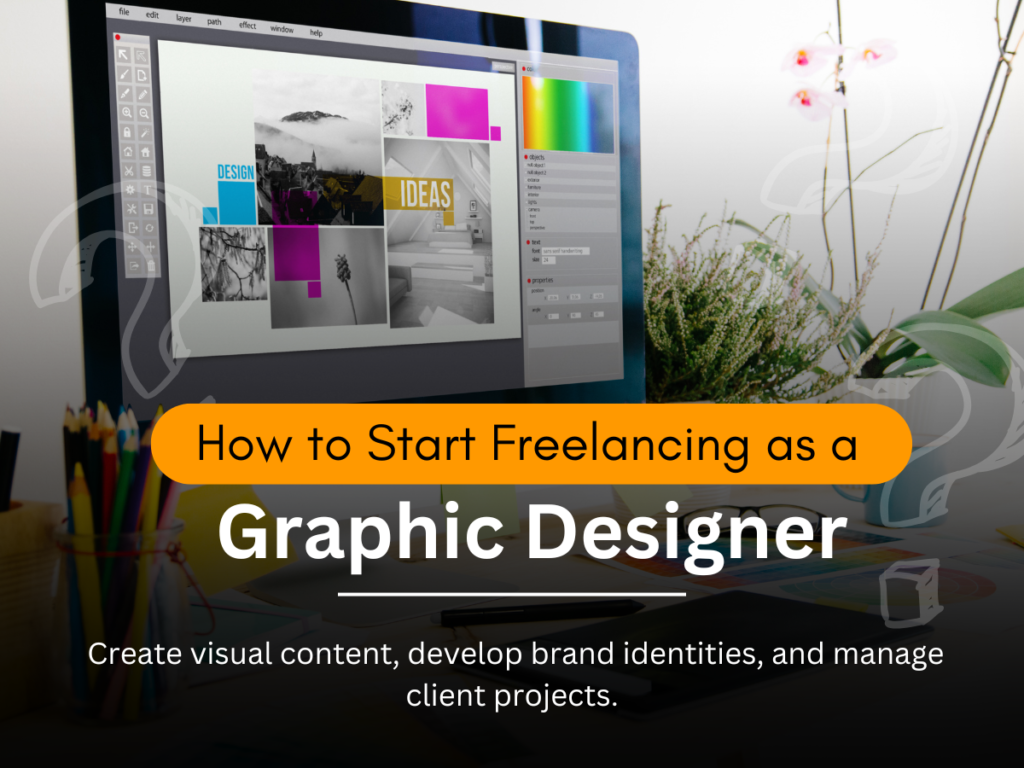 How to Start Freelancing as a Graphic Designer