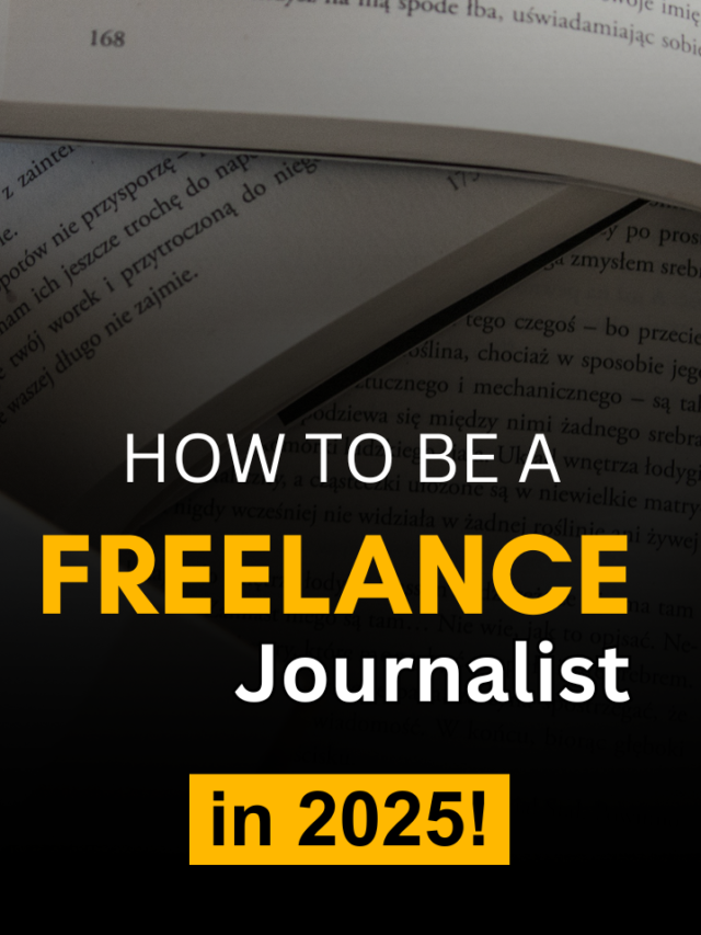 How to Be a Freelance Journalist in 2025!